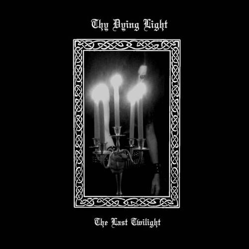Thy Dying Light : The Last Twilight